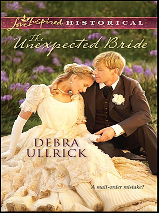 Title details for The Unexpected Bride by Debra Ullrick - Wait list